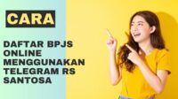 cara daftar bpjs online menggunakan telegram rs santosa cara daftar bpjs online menggunakan telegram rs santosa