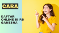 cara daftar online di rs ganesha cara daftar online di rs ganesha