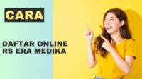 Cara Daftar Online RS Era edika Cara Daftar Online RS Era Medika