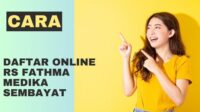 Cara Daftar Online RS Fathma Medika Sembayat Cara Daftar Online RS Fathma Medika Sembayat