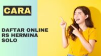 Cara Daftar Online RS Hermina Solo Cara Daftar Online RS Hermina Solo