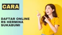 Cara Daftar Online RS Hermina Sukabumi Cara Daftar Online RS Hermina Sukabumi