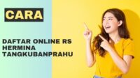 Cara Daftar Online RS Hermina Tangkubanprahu Cara Daftar Online RS Hermina Tangkubanprahu